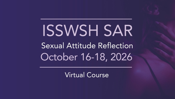 ISSWSH Sexual Attitude Reflection Virtual Course: October 16-18, 2026
